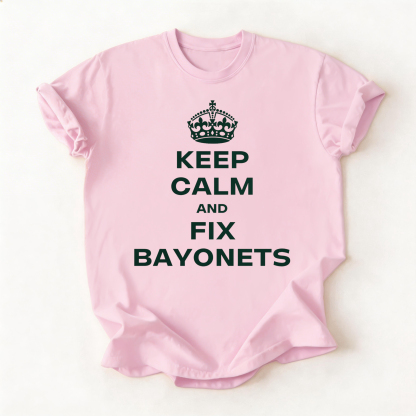 Keep Calm & Fix Bayonets (t-shirt)