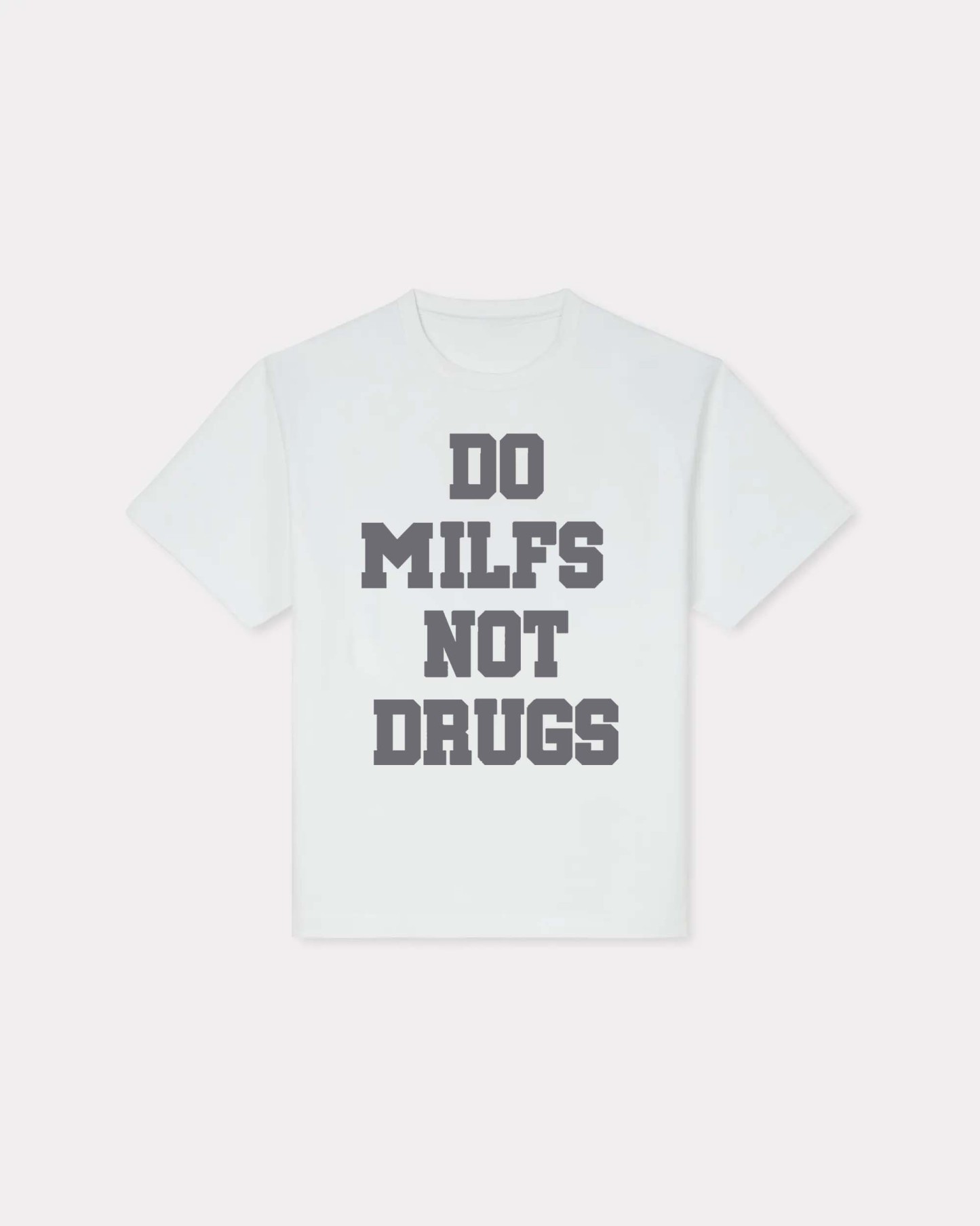Do Milfs Not Drugs Printed T-shirt
