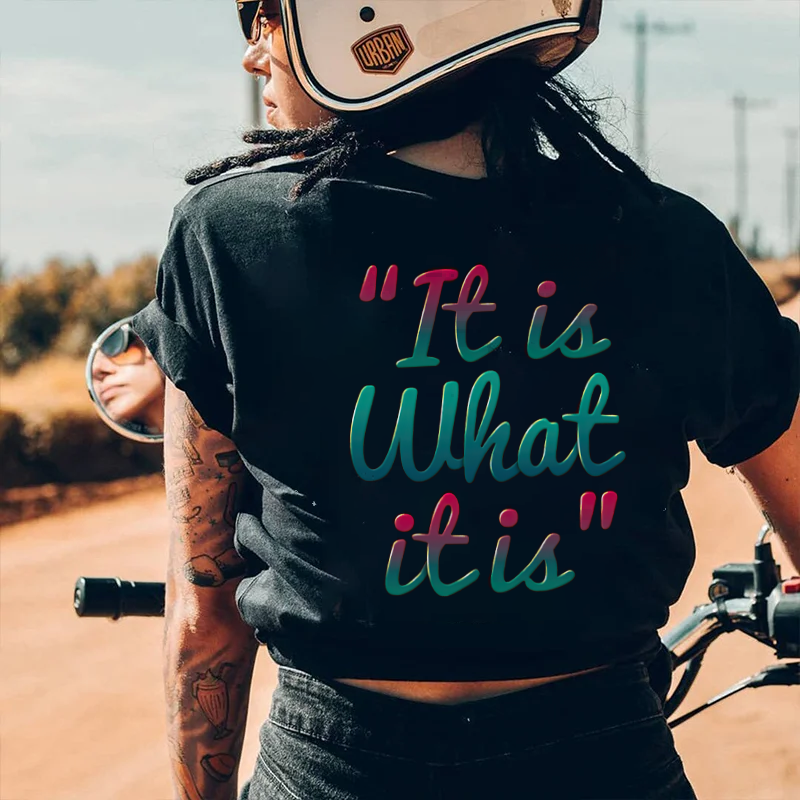 It Is What It Is T-shirt