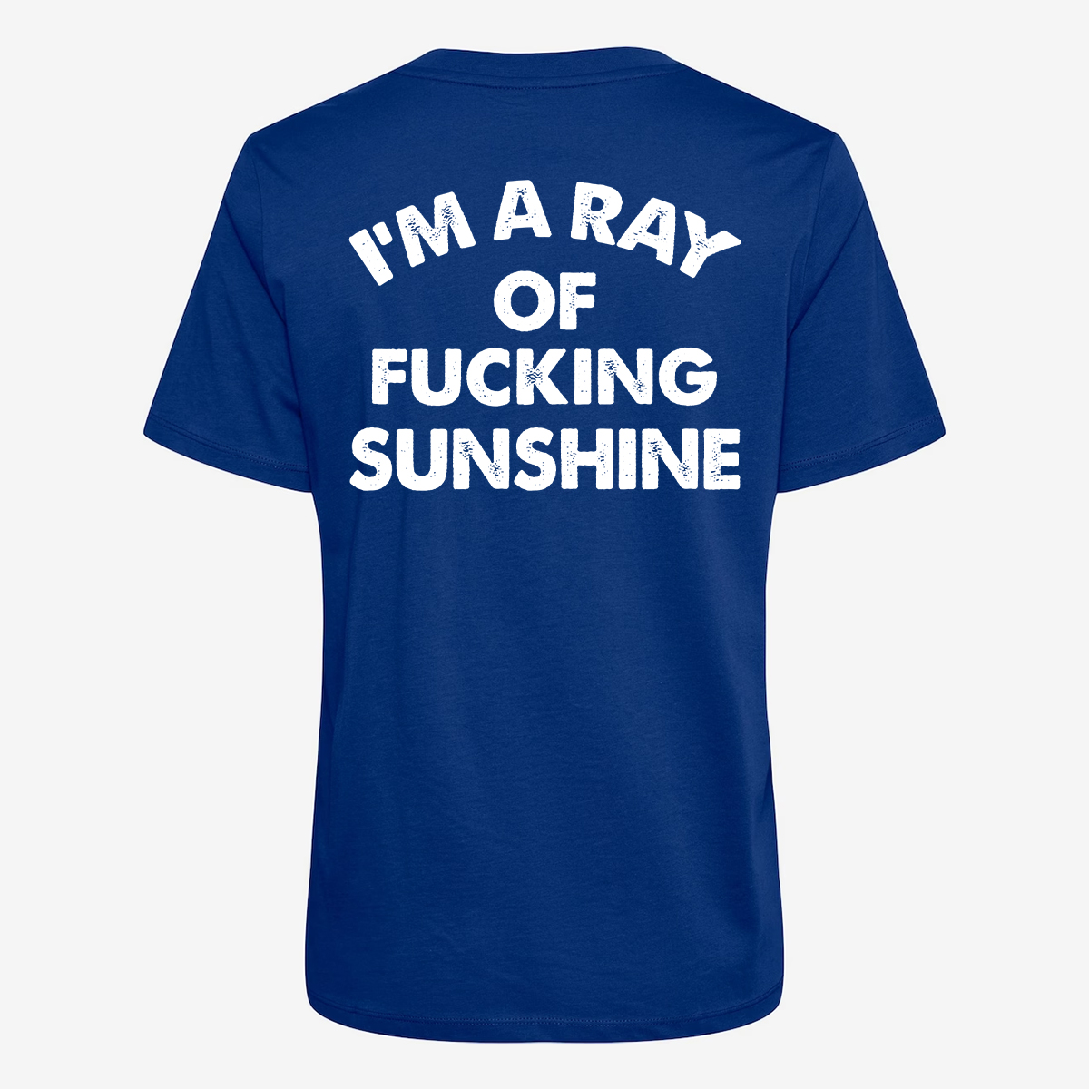 I'm A Ray Of Fucking Sunshine T-shirt