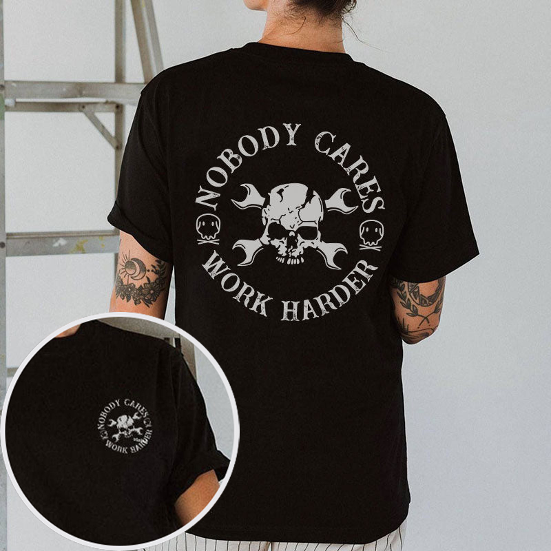 Nobody Cares Work Hard Skull T-shirt