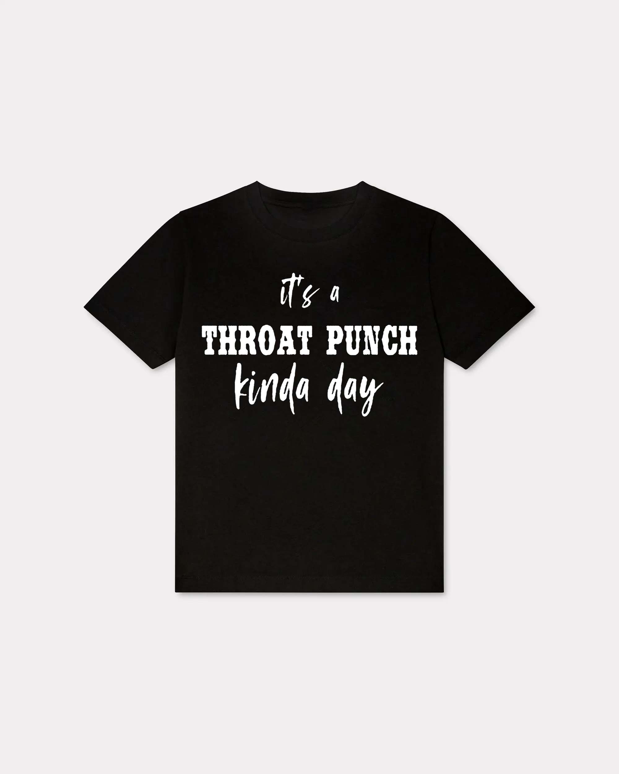 It's A Throat Punch Kinda Day T-shirt