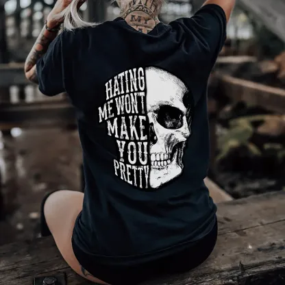 Hating Me Won't Make You Pretty T-shirt
