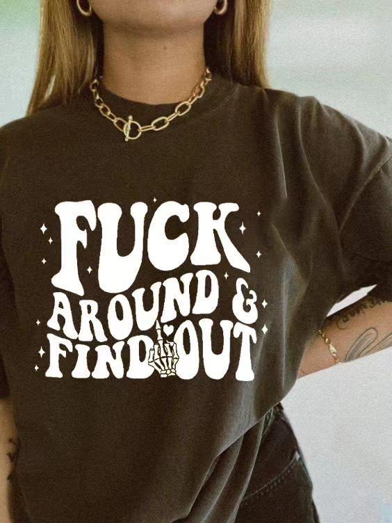 Fuck Around And Find Out T-shirt