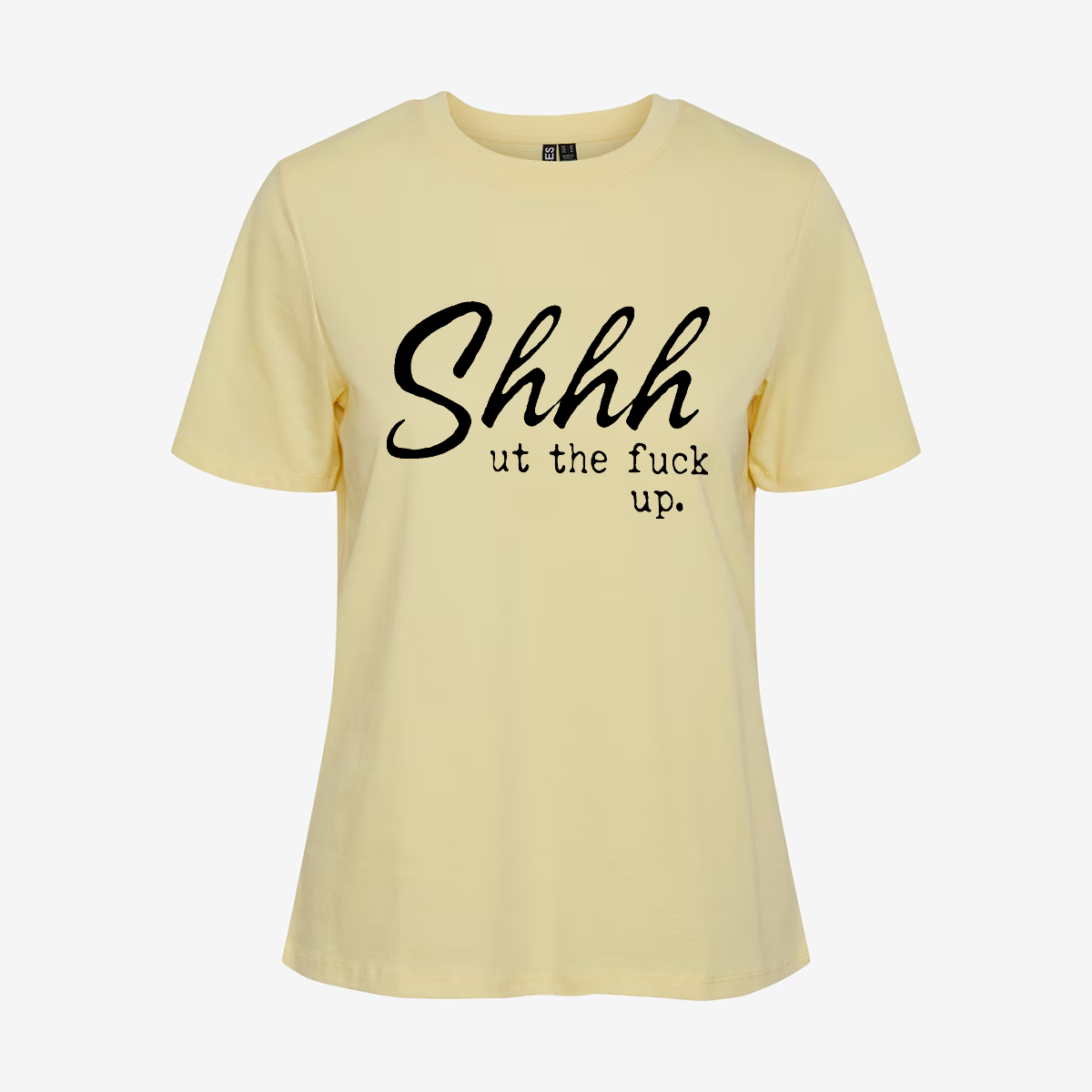 Shhhut The Fuck Up T-shirt