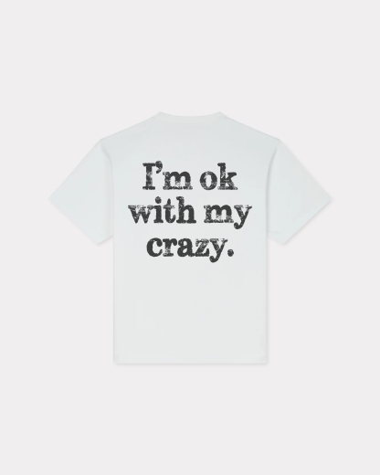Iâm Ok With My Crazy T-shirt
