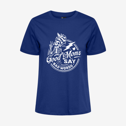 Good Moms Say Bad Words T-shirt