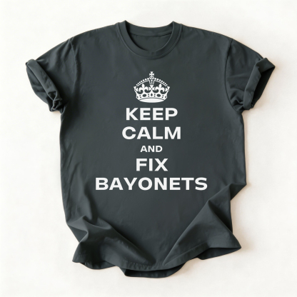 Keep Calm & Fix Bayonets (t-shirt)