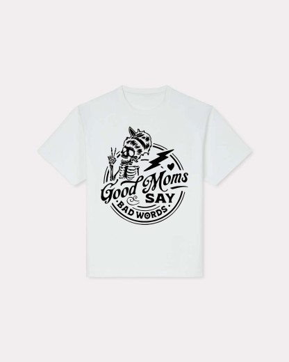 Good Moms Say Bad Words T-shirt