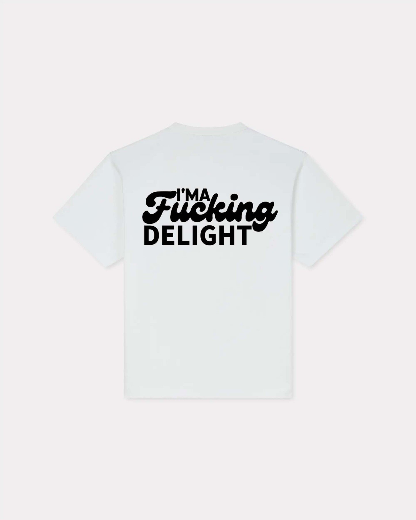 I'm Fxxking Delight T-shirt
