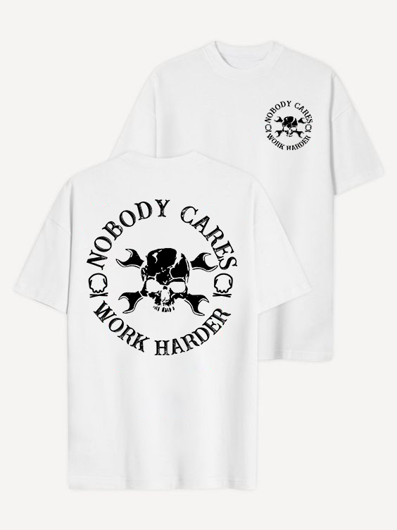 Nobody Cares Work Hard Skull T-shirt