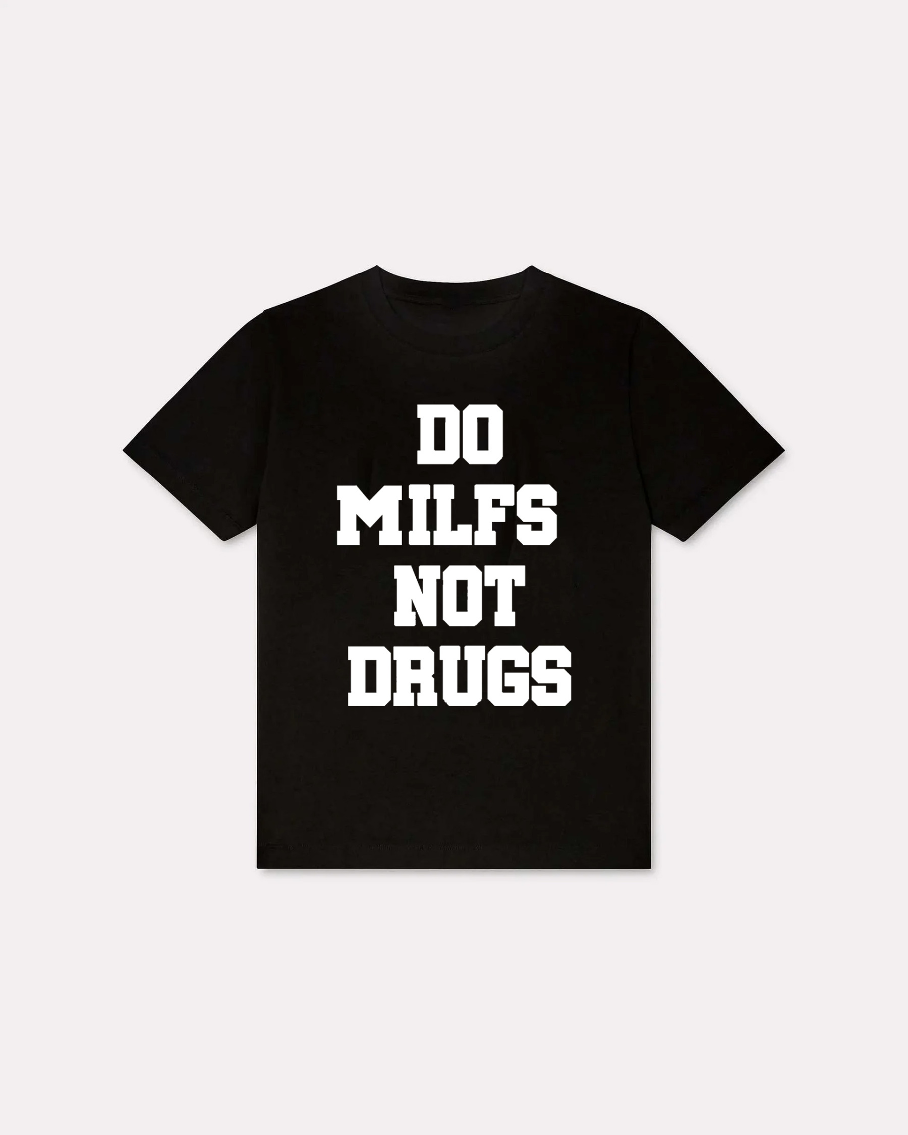 Do Milfs Not Drugs Printed T-shirt