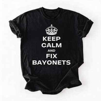 Keep Calm & Fix Bayonets (t-shirt)
