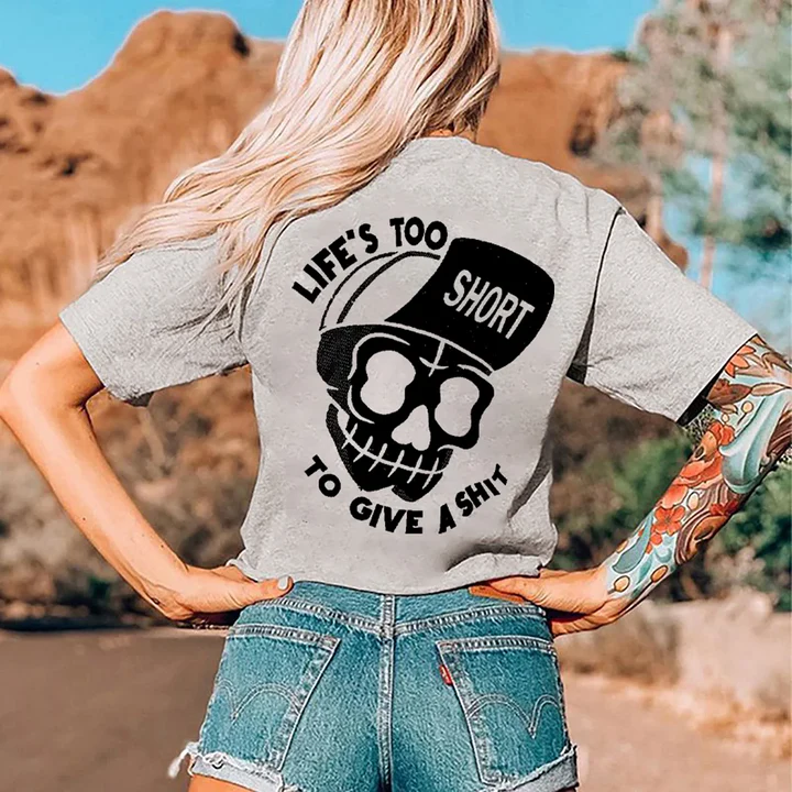 Life's Too Short To Give A Shit T-shirt