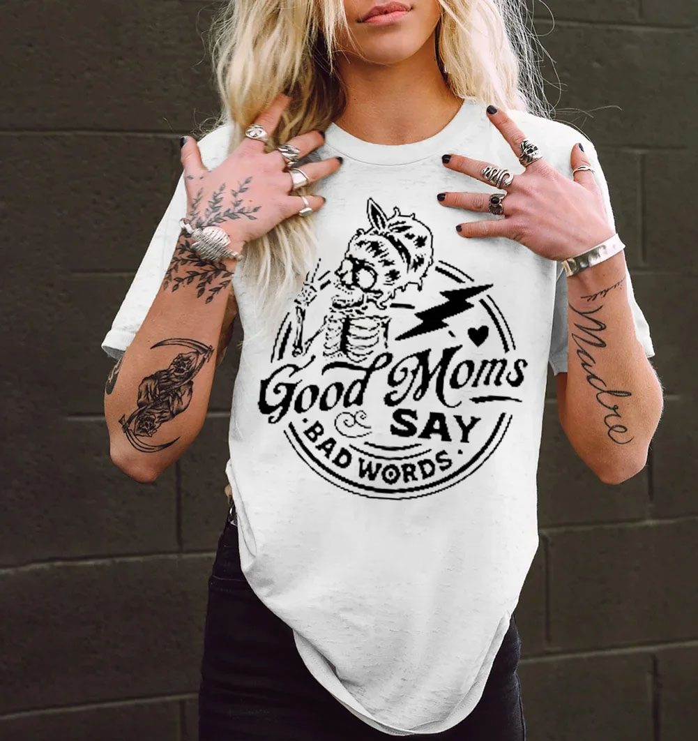 Good Moms Say Bad Words T-shirt