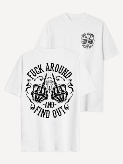 Fxxk Around And Find Out T-shirt