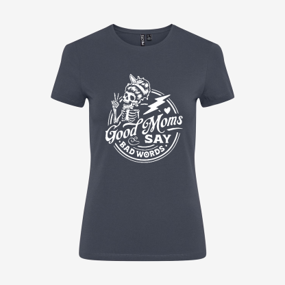 Good Moms Say Bad Words T-shirt