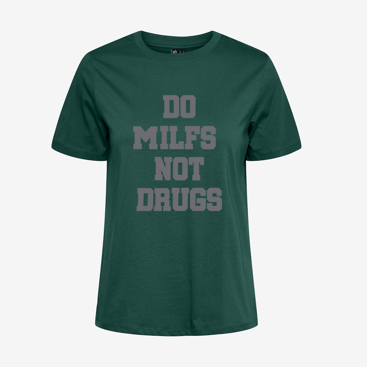 Do Milfs Not Drugs Printed T-shirt
