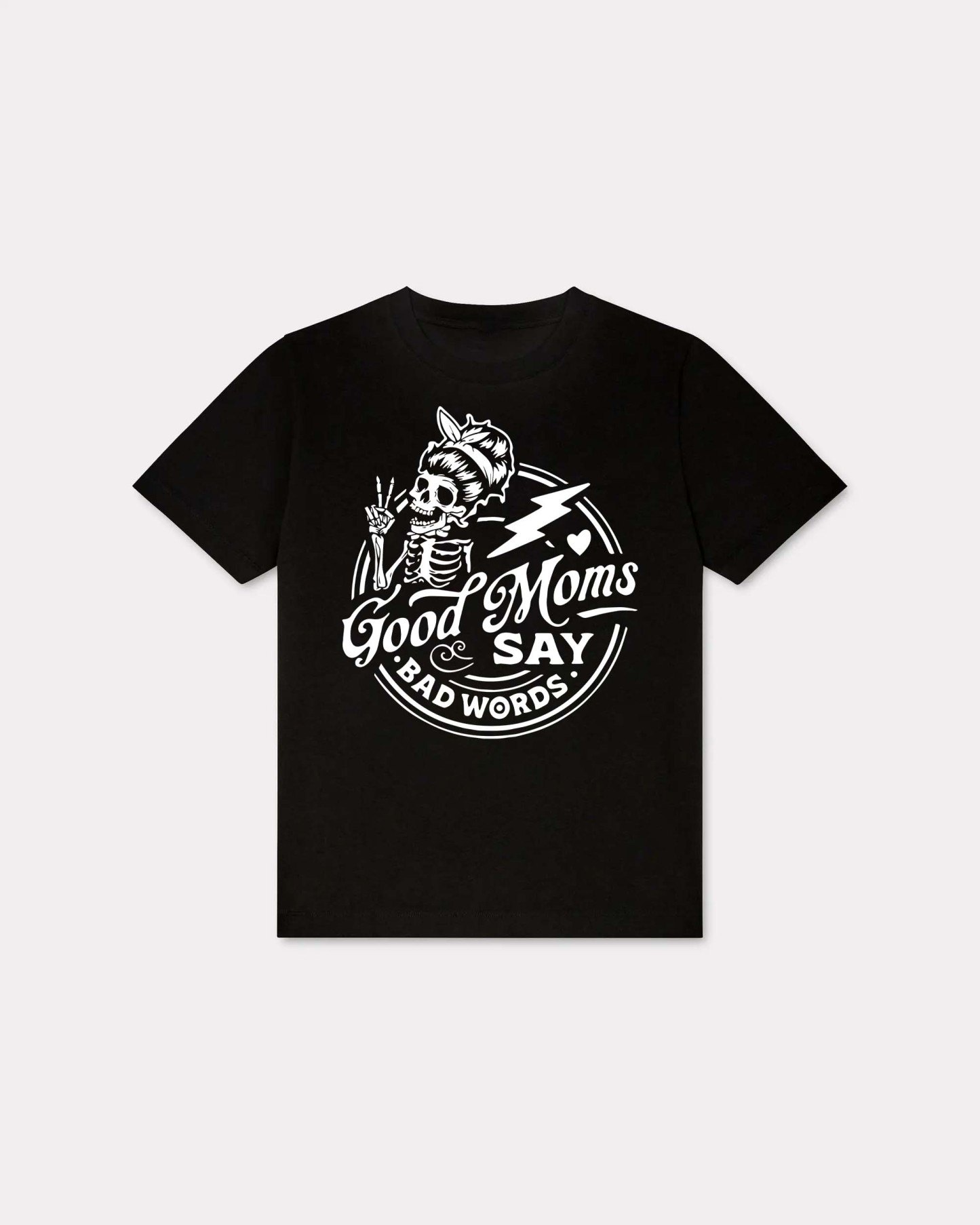 Good Moms Say Bad Words T-shirt