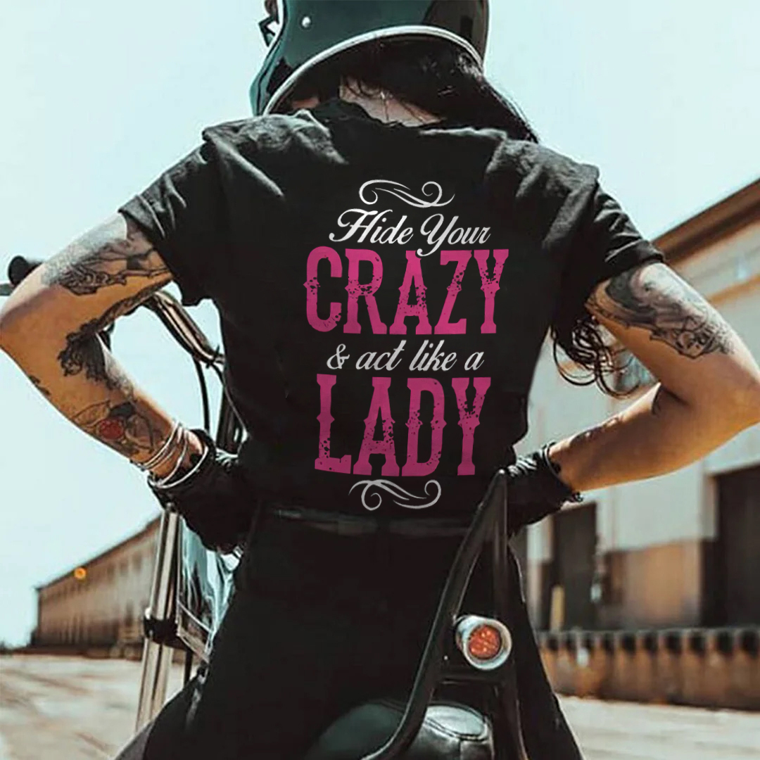 Hide Your Crazy & Act Like A Lady T-shirt