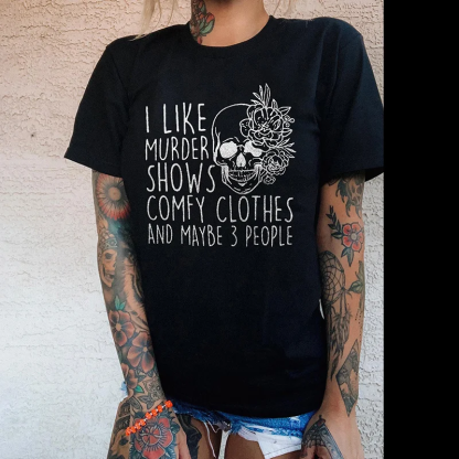 I Like Murder Shows Skull T-shirt