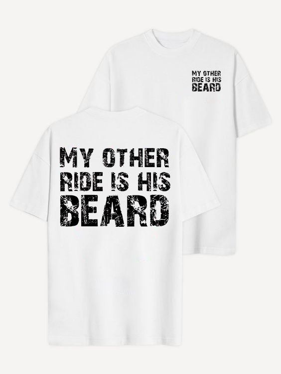 My Other Ride is His Beard T-shirt