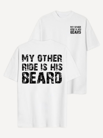 My Other Ride is His Beard T-shirt