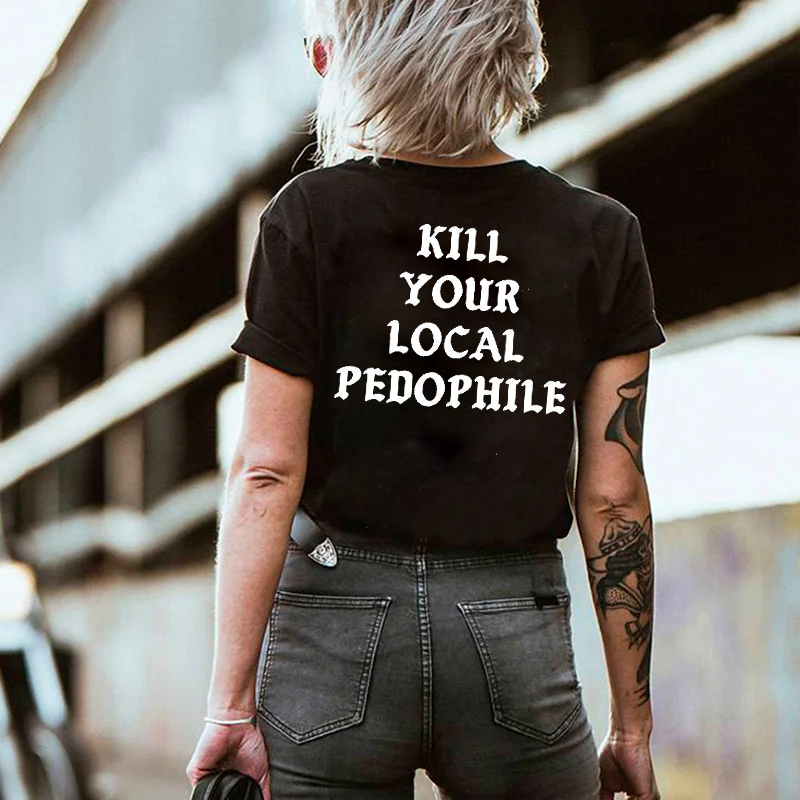 Kill Your Local Pedophile T-shirt