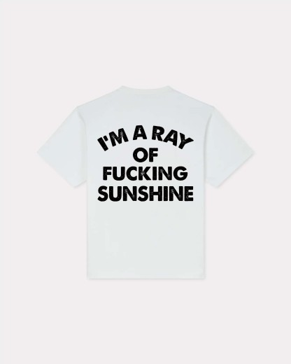 I'm A Ray Of Fucking Sunshine T-shirt