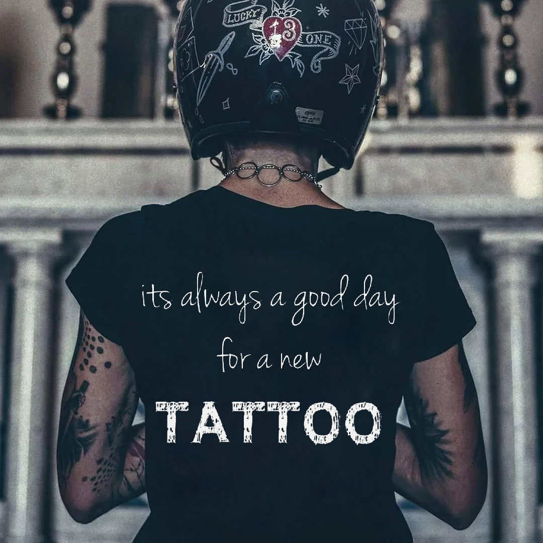 It's Always A Good Day For A New Tattoo T-shirt