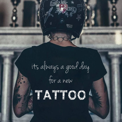 It's Always A Good Day For A New Tattoo T-shirt