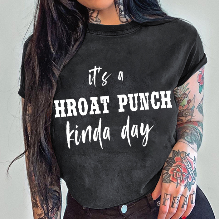 It's A Throat Punch Kinda Day T-shirt