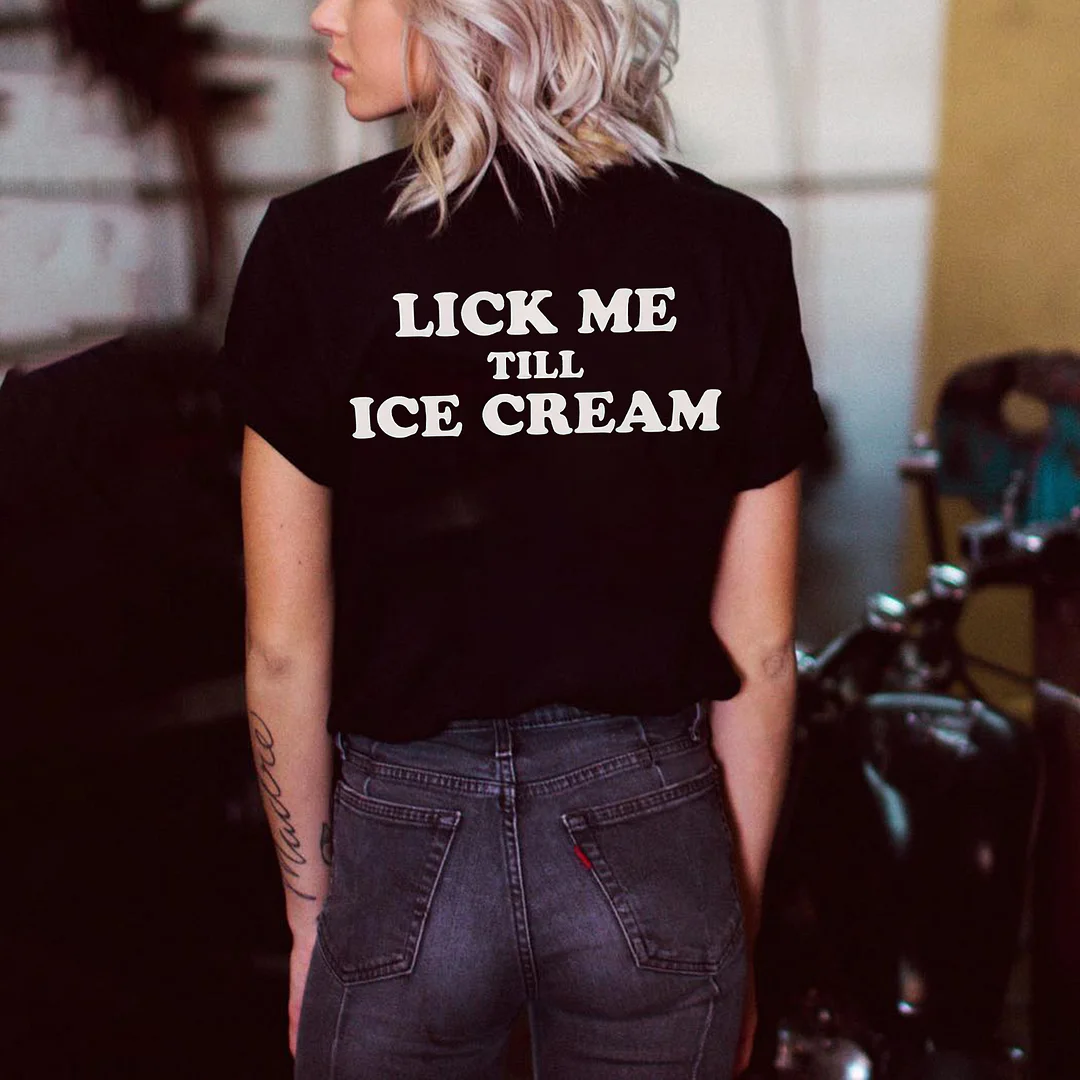 Lick Me Till Ice Cream T-shirt