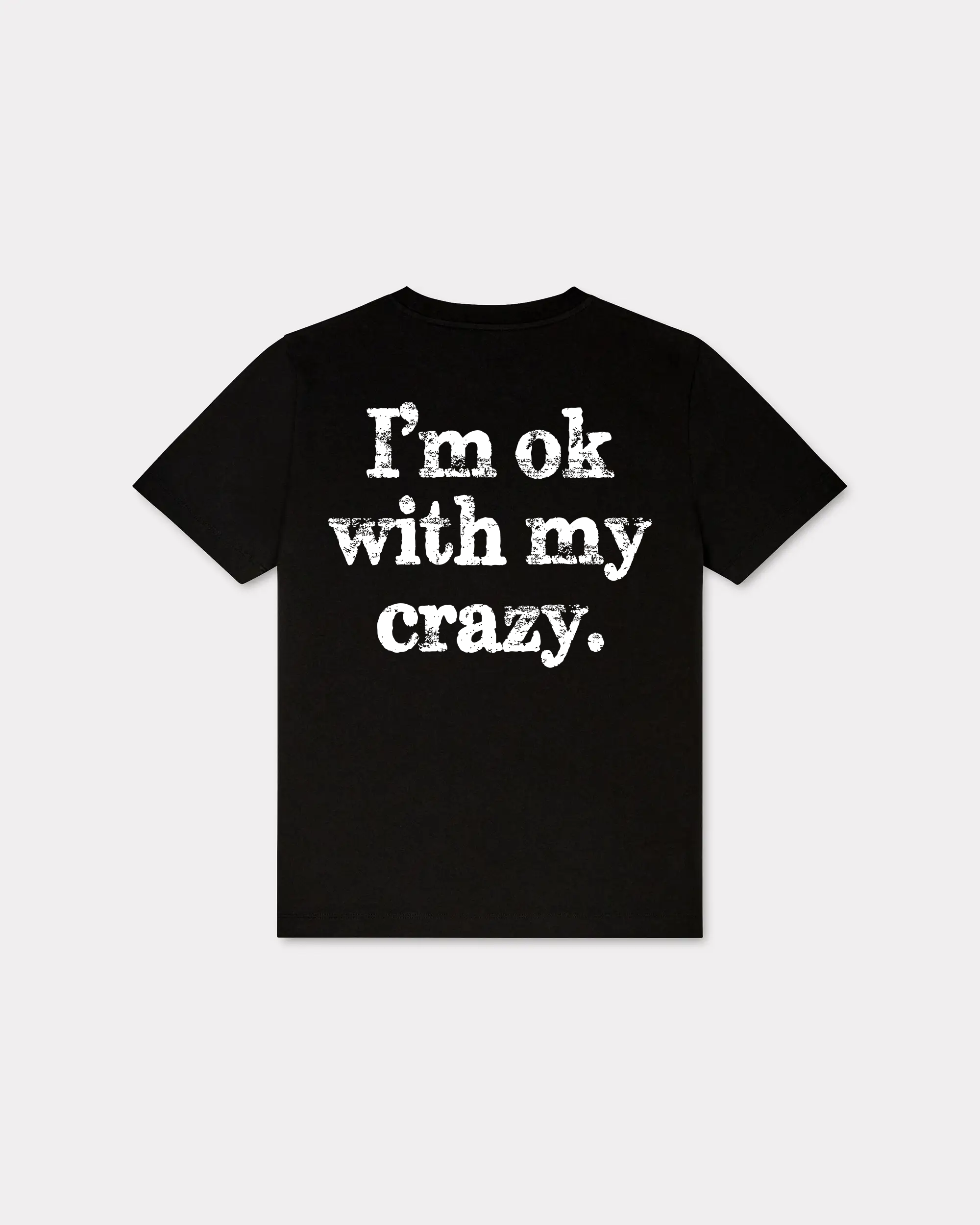 Iâm Ok With My Crazy T-shirt