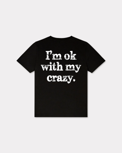 Iâm Ok With My Crazy T-shirt