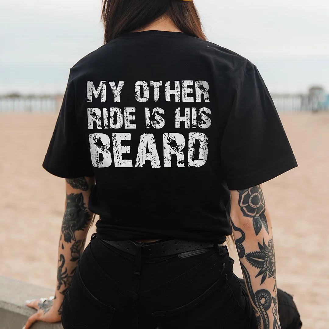 My Other Ride is His Beard T-shirt