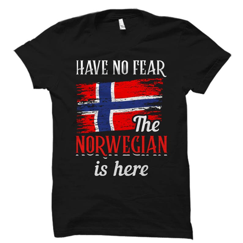 Norway Shirt. Norway Gift. Have No Fear The Norwegian Is Here Shirt. Norwegian Shirt. Norwegian Gift. Au pair Gift. Au pair Shirt