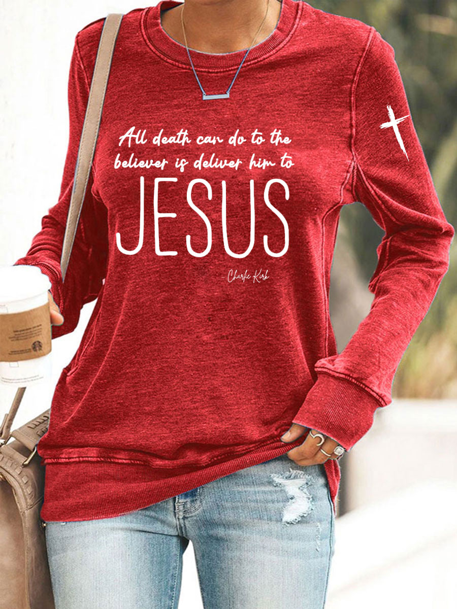 Women's All Death Can Do To The Believer Is Deliver Him To Jesus Printed Sweatshirt