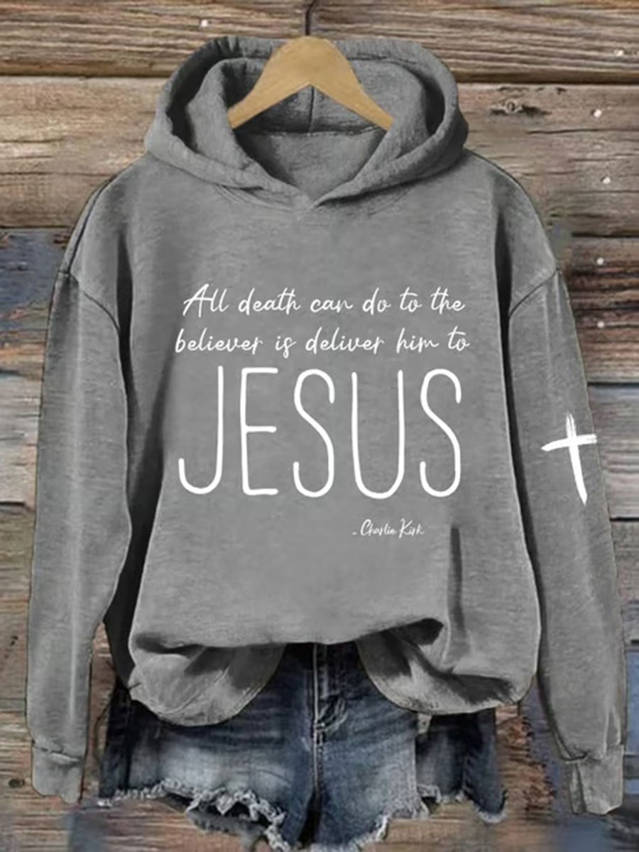 Women's All Death Can Do To The Believer Is Deliver Him To Jesus Printed Casual Hoodie