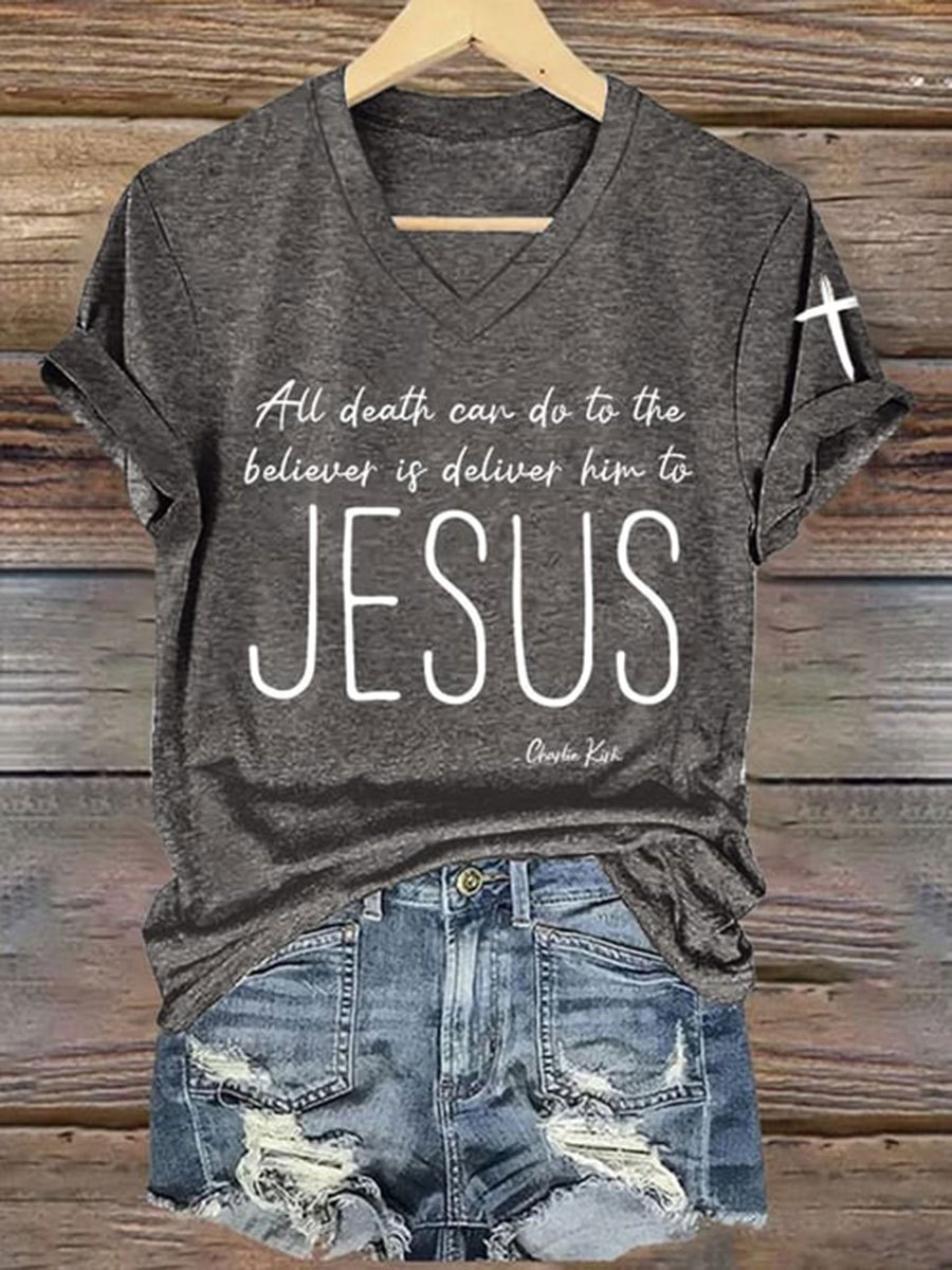 Women's All Death Can Do To The Believer Is Deliver Him To Jesus Printed Casual T-shirt