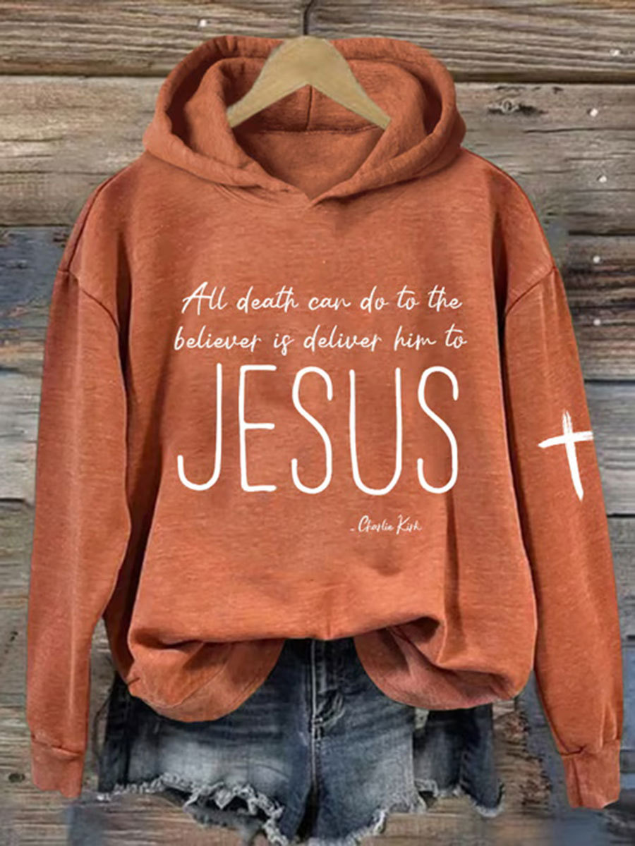 Women's All Death Can Do To The Believer Is Deliver Him To Jesus Printed Casual Hoodie