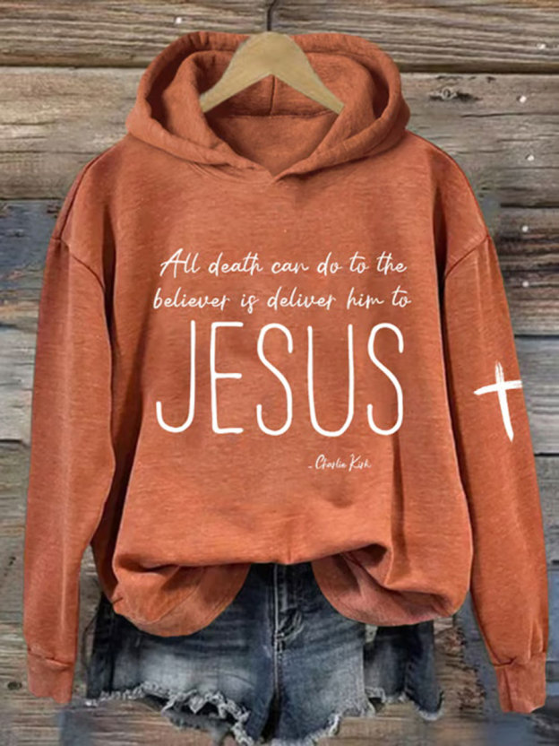 Women's All Death Can Do To The Believer Is Deliver Him To Jesus Printed Casual Hoodie