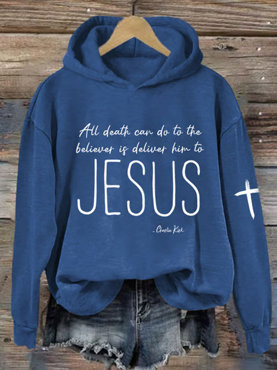 Women's All Death Can Do To The Believer Is Deliver Him To Jesus Printed Casual Hoodie