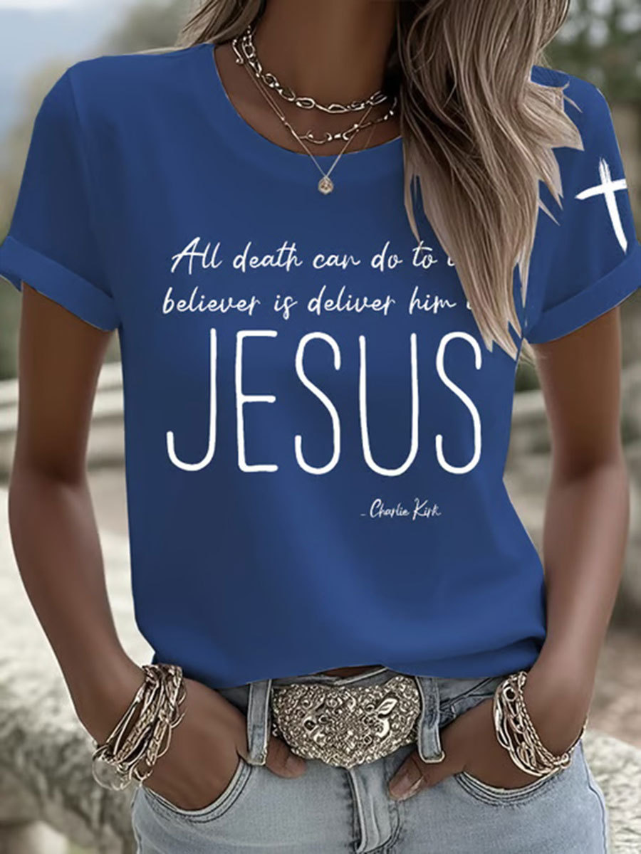 Women's All Death Can Do To The Believer Is Deliver Him To Jesus Printed Casual T-shirt