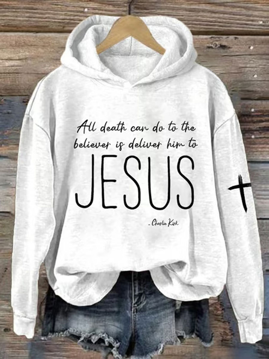 Women's All Death Can Do To The Believer Is Deliver Him To Jesus Printed Casual Hoodie