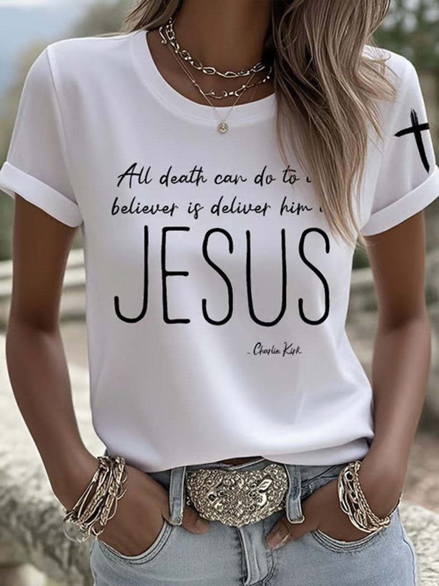 Women's All Death Can Do To The Believer Is Deliver Him To Jesus Printed Casual T-shirt