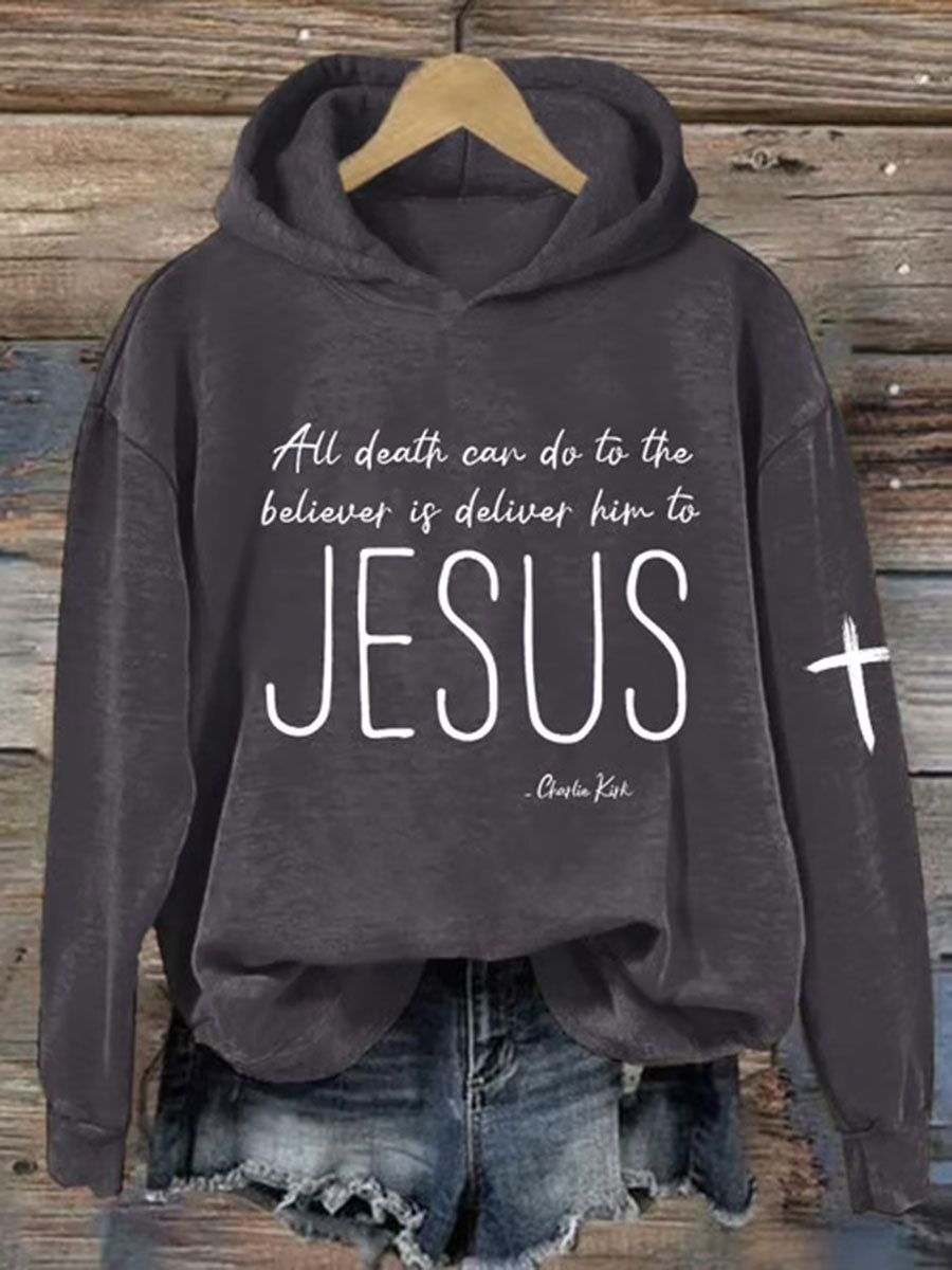 Women's All Death Can Do To The Believer Is Deliver Him To Jesus Printed Casual Hoodie