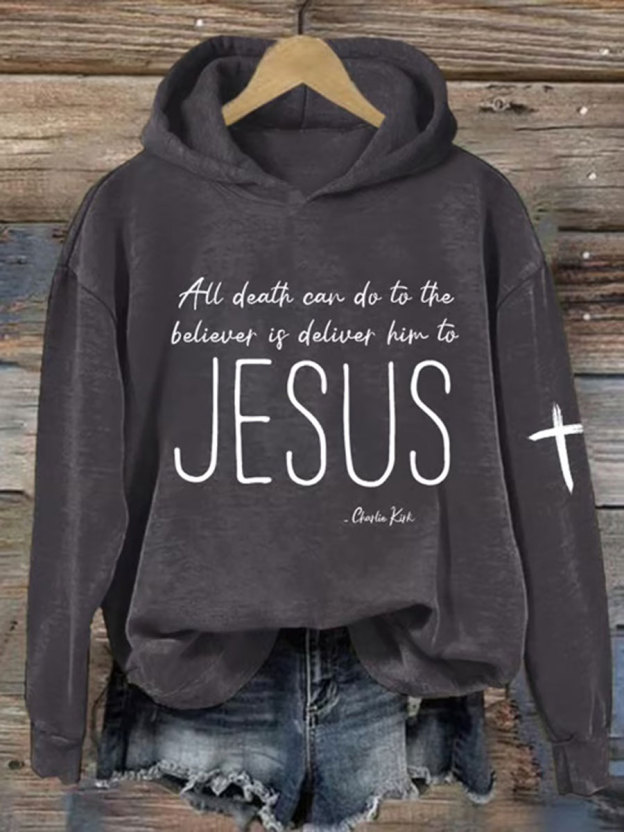Women's All Death Can Do To The Believer Is Deliver Him To Jesus Printed Casual Hoodie