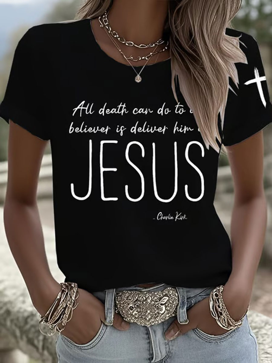 Women's All Death Can Do To The Believer Is Deliver Him To Jesus Printed Casual T-shirt