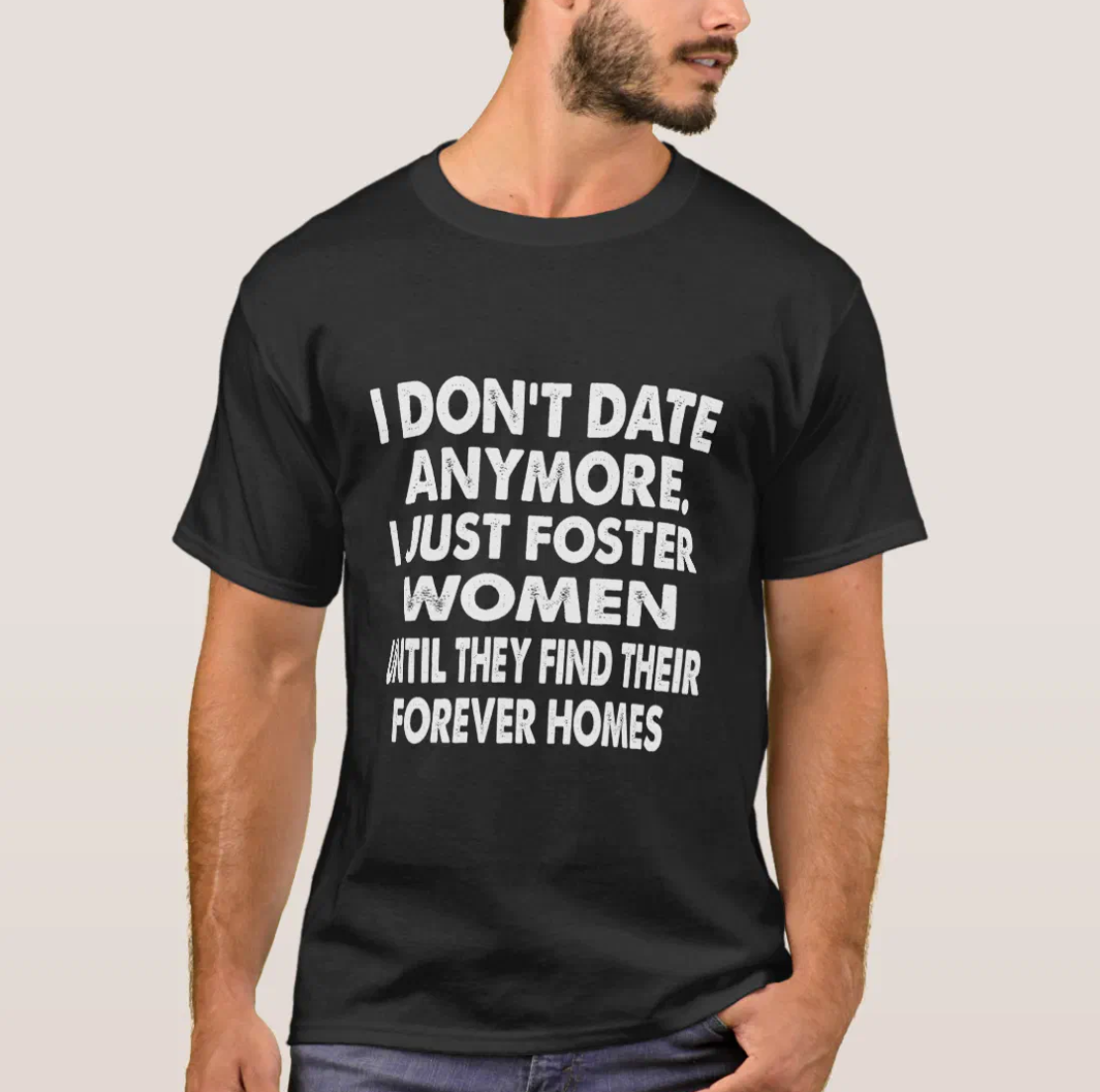 I Don'T Date Anymore I Just Foster Women Until The T-Shirt